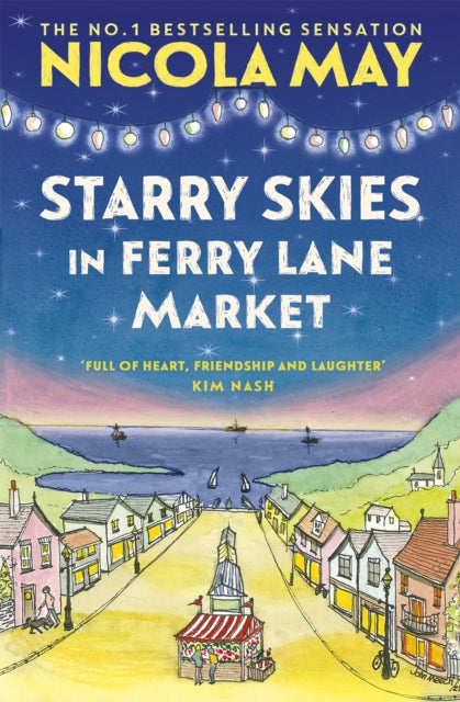 Starry Skies in Ferry Lane Market: Book 2 in a brand new series by the author of bestselling phenomenon THE CORNER SHOP IN COCKLEBERRY BAY