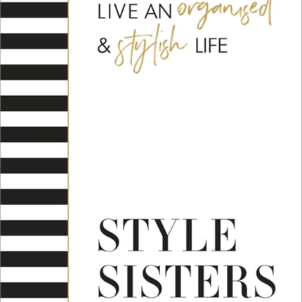 Style Sisters: Helping you live an organised & stylish life