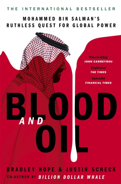 Blood and Oil: Mohammed bin Salman's Ruthless Quest for Global Power: 'The Explosive New Book'