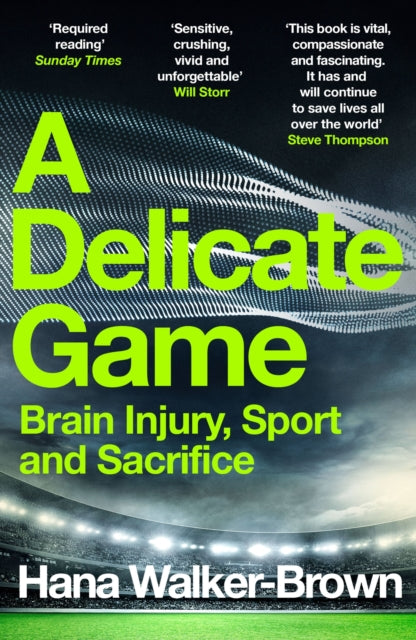 A Delicate Game: Brain Injury, Sport and Sacrifice - Sports Book Award Special Commendation