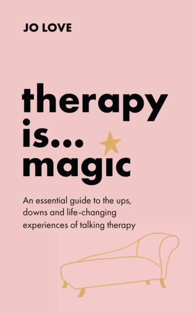 Therapy is... Magic: An essential guide to the