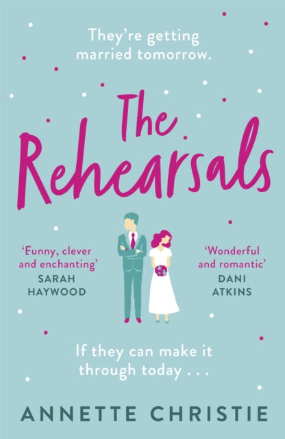 The Rehearsals: The wedding is tomorrow . . . if