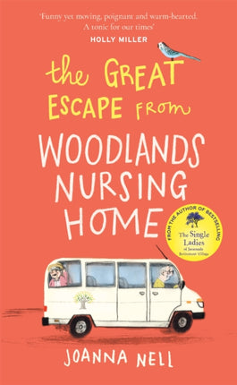 The Great Escape from Woodlands Nursing Home: A gorgeously uplifting novel from the bestselling author of THE SINGLE LADIES OF JACARANDA RETIREMENT VILLAGE