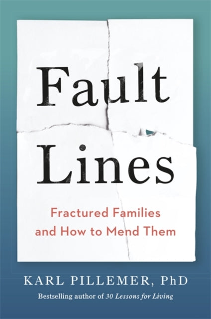 Fault Lines: Fractured Families and How to Mend
