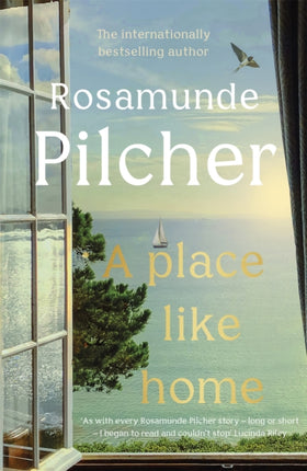 A Place Like Home: Brand new stories from beloved, internationally bestselling author Rosamunde Pilcher