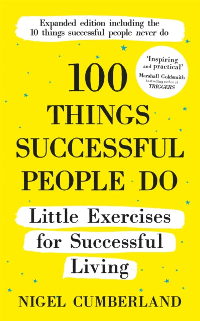 100 Things Successful People Do: Little Exercises for Successful Living: 100 Self Help Rules for Life