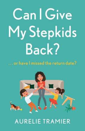 Can I Give My Stepkids Back?: A laugh out loud,