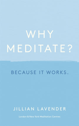 Why Meditate? Because it Works