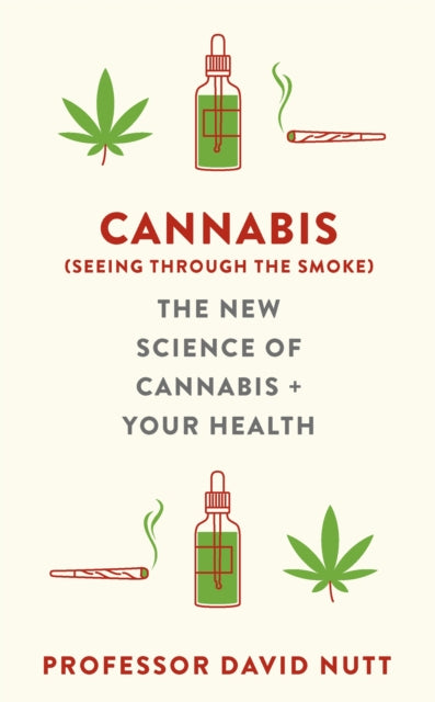 Cannabis (seeing through the smoke): The New Science of Cannabis and Your Health