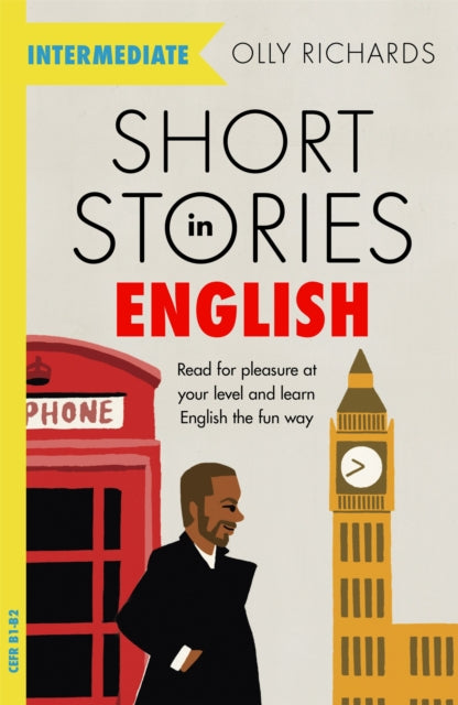 Short Stories in English  for Intermediate Learners: Read for pleasure at your level, expand your vocabulary and learn English the fun way!