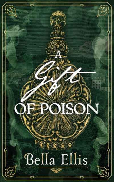 A Gift of Poison: Betrayal. Mystery. Murder. The Brontë sisters are on the case . . .