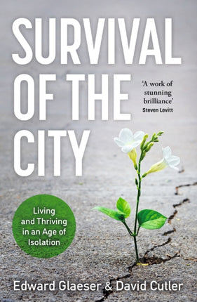 Survival of the City: Living and Thriving in an Age of Isolation