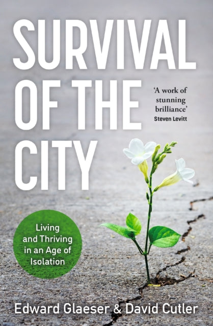 Survival of the City: Living and Thriving in an Age of Isolation