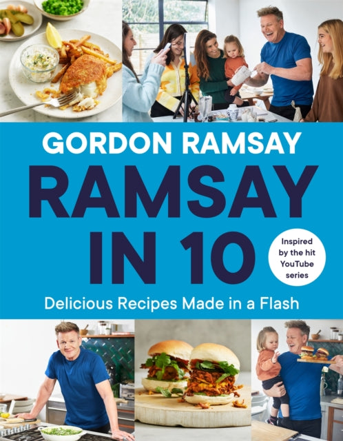 Ramsay in 10: Delicious Recipes Made in a Flash