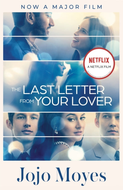 The Last Letter from Your Lover: Now a major motion picture starring Felicity Jones and Shailene Woodley