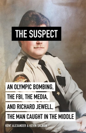 The Suspect: A contributing source for the film Richard Jewell