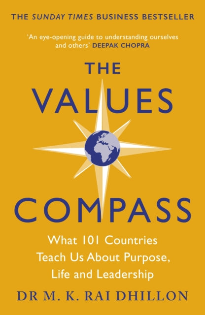 The Values Compass: [*THE SUNDAY TIMES BUSINESS BESTSELLER*] What 101 Countries Teach Us About Purpose, Life and Leadership