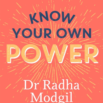 Know Your Own Power: Inspiration, Motivation and Practical Tools For Life