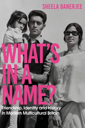 What's in a Name?: Friendship, Identity and History in Modern Multicultural Britain