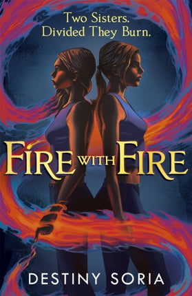 Fire with Fire: The epic contemporary fantasy of dragons and sisterhood