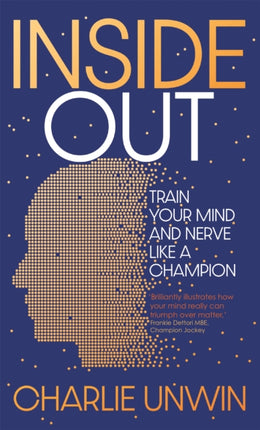 Inside Out: Train your mind and your nerve like a champion