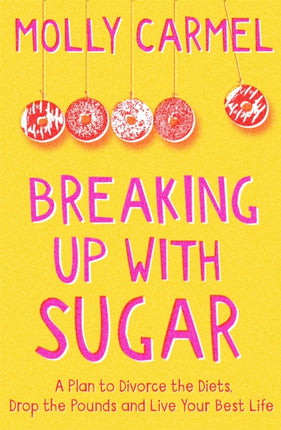 Breaking Up With Sugar: A Plan to Divorce the