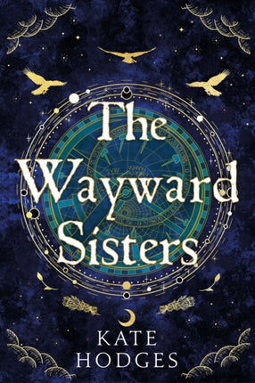 The Wayward Sisters: A Scottish Gothic mystery full of witches, betrayal and intrigue, for fans of THE BINDING and PANDORA