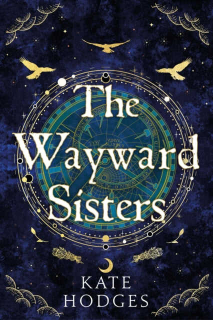 The Wayward Sisters: A Scottish Gothic mystery full of witches, betrayal and intrigue, for fans of THE BINDING and PANDORA