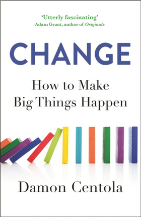 Change: How to Make Big Things Happen