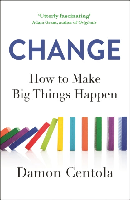 Change: How to Make Big Things Happen