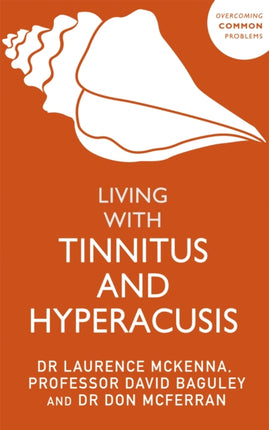 Living with Tinnitus and Hyperacusis: New Edition