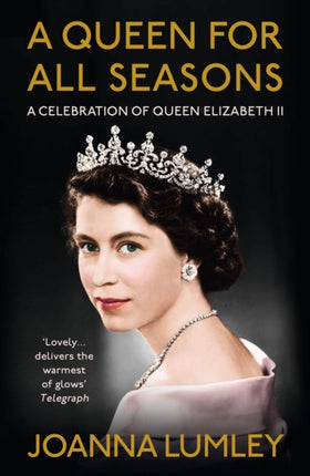 A Queen for All Seasons: A Celebration of Queen Elizabeth II