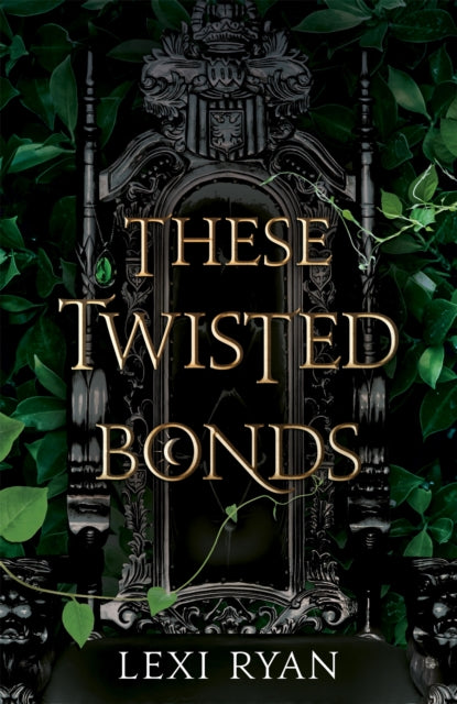 These Twisted Bonds: the spellbinding conclusion to the stunning fantasy romance These Hollow Vows