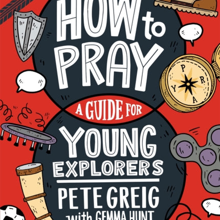 How to Pray: A Guide for Young Explorers