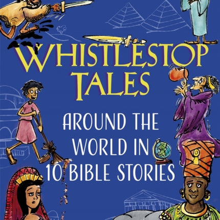 Whistlestop Tales: Around the World in 10 Bible Stories