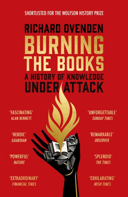 Burning the Books: RADIO 4 BOOK OF THE WEEK: A History of Knowledge Under Attack