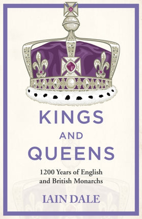 Kings and Queens: 1200 Years of English and British Monarchs