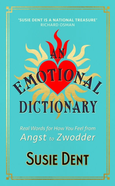 An Emotional Dictionary: Real Words for How You Feel, from Angst to Zwodder