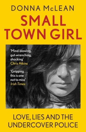 Small Town Girl: Love, Lies and the Undercover Police