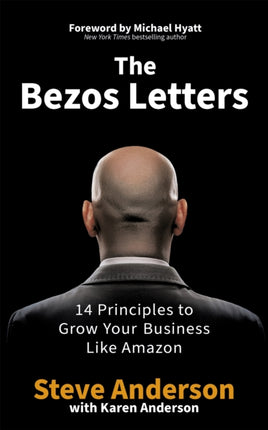 The Bezos Letters: 14 Principles to Grow Your Business Like Amazon