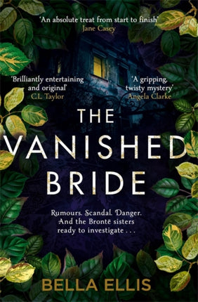 The Vanished Bride: Rumours. Scandal. Danger. The Brontë sisters are ready to investigate . . .