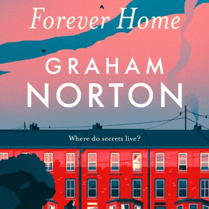 Forever Home: THIS AUTUMN'S MUST-READ NOVEL FROM GRAHAM NORTON