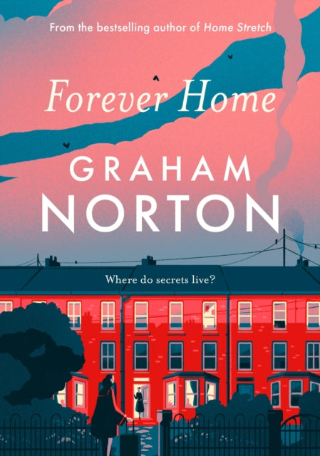 Forever Home: THIS AUTUMN'S MUST-READ NOVEL FROM GRAHAM NORTON