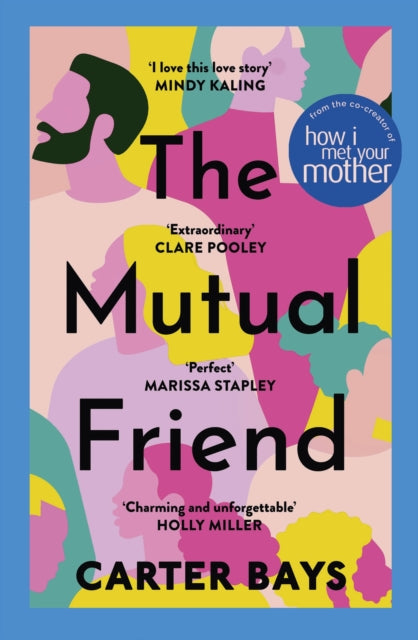 The Mutual Friend: the unmissable debut novel from the co-creator of How I Met Your Mother