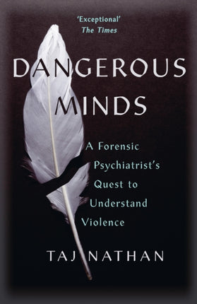 Dangerous Minds: A Forensic Psychiatrist's Quest