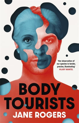 Body Tourists: The gripping, thought-provoking new novel from the Booker-longlisted author of The Testament of Jessie Lamb