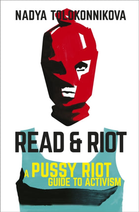 Read and Riot: A Pussy Riot Guide to Activism