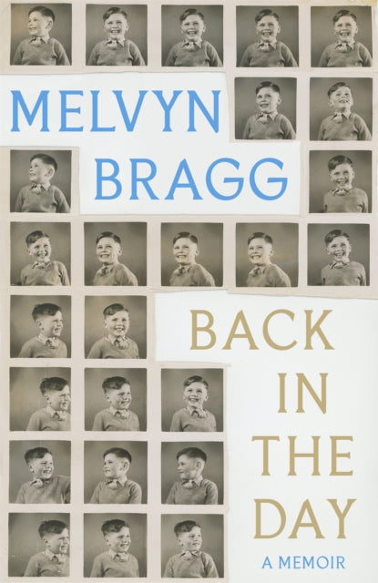 Back in the Day: Melvyn Bragg's deeply affecting, first ever memoir