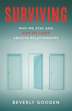 Surviving: Why We Stay and How We Leave Abusive Relationships