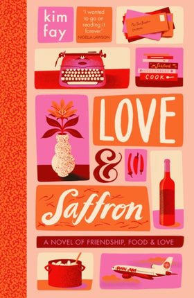 Love & Saffron: a novel of friendship, food, and love